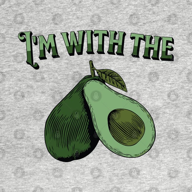 I'm with the avocado by AdelDa